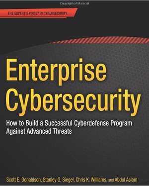 Enterprise Cybersecurity: How to Build a Successful Cyberdefense Program Against Advanced Threats (1st Edition)