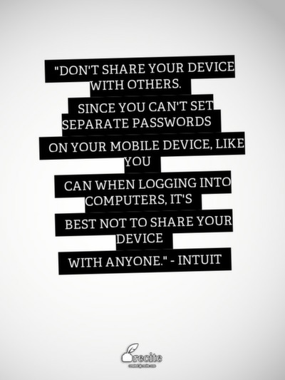 Don't share your device with others. Since you can't set separate passwords on your mobile device, like you can when logging into computers, it's best not to share your device with anyone.